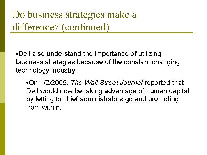 Do business strategies make a difference? (continued) • Dell also understand the importance of Do business strategies make a difference? (continued) • Dell also understand the importance of