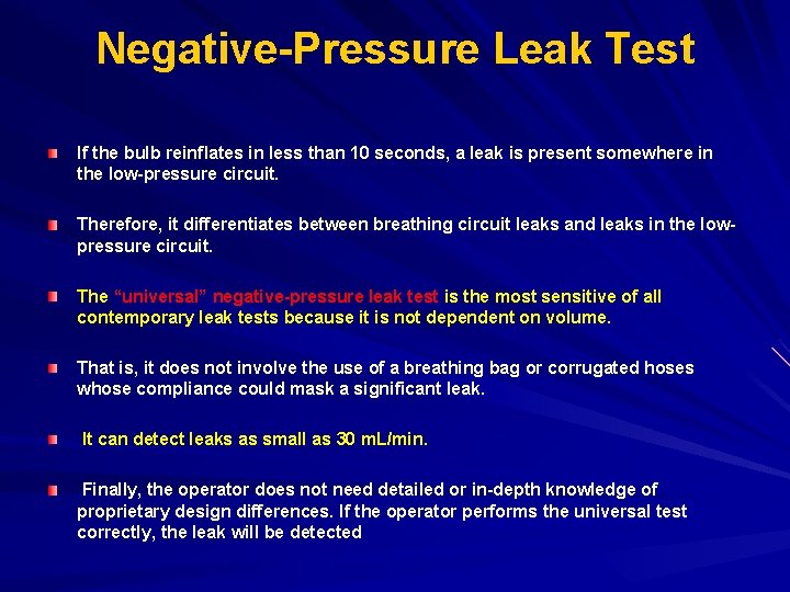 Negative-Pressure Leak Test If the bulb reinflates in less than 10 seconds, a leak