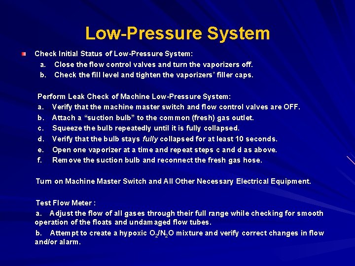 Low-Pressure System Check Initial Status of Low-Pressure System: a. Close the flow control valves