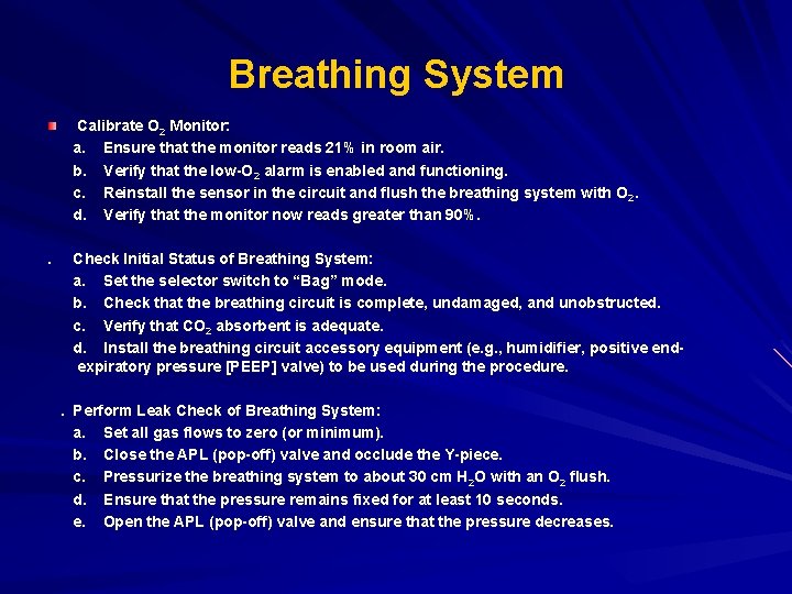 Breathing System Calibrate O 2 Monitor: a. Ensure that the monitor reads 21% in