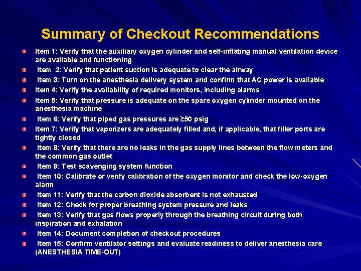 Summary of Checkout Recommendations Item 1: Verify that the auxiliary oxygen cylinder and self-inflating