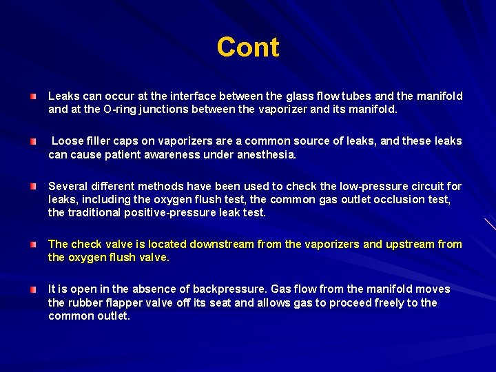 Cont Leaks can occur at the interface between the glass flow tubes and the