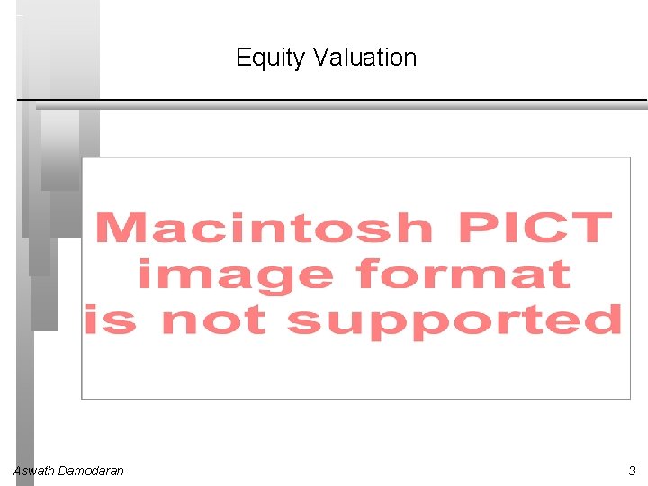Equity Valuation Aswath Damodaran 3 