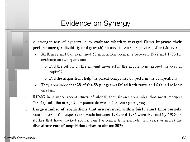 Evidence on Synergy o A stronger test of synergy is to evaluate whether merged