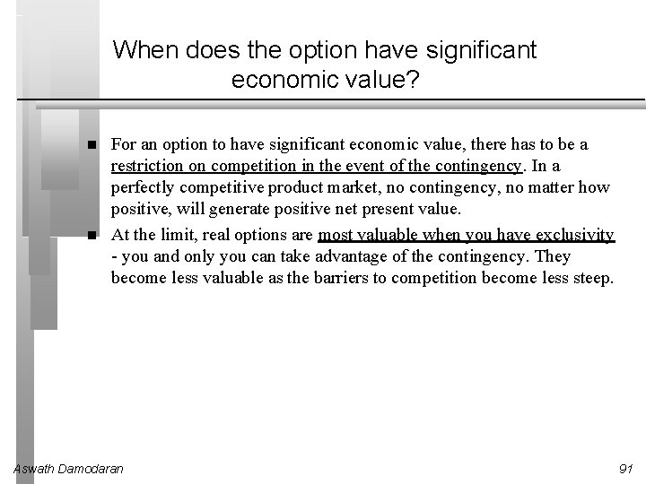 When does the option have significant economic value? For an option to have significant