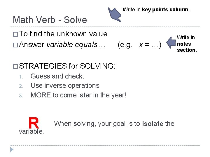 Write in key points column. Math Verb - Solve � To find the unknown