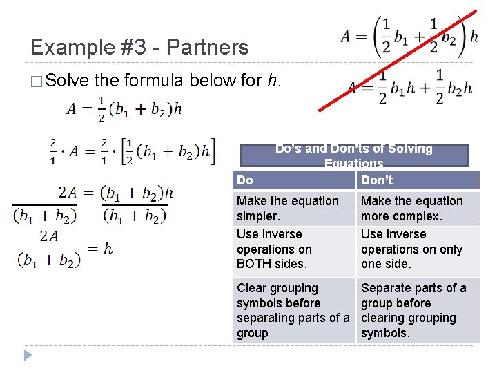  Example #3 - Partners � Solve the formula below for h. Do Do’s