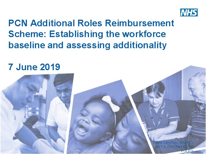 PCN Additional Roles Reimbursement Scheme: Establishing the workforce baseline and assessing additionality 7 June