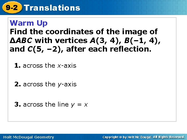 9 -2 Translations Warm Up Find the coordinates of the image of ∆ABC with 9 -2 Translations Warm Up Find the coordinates of the image of ∆ABC with