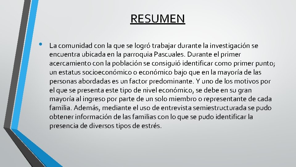 RESUMEN • La comunidad con la que se logró trabajar durante la investigación se