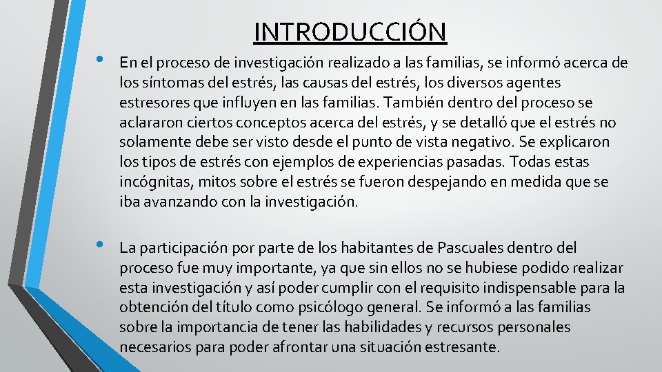 INTRODUCCIÓN • En el proceso de investigación realizado a las familias, se informó acerca INTRODUCCIÓN • En el proceso de investigación realizado a las familias, se informó acerca