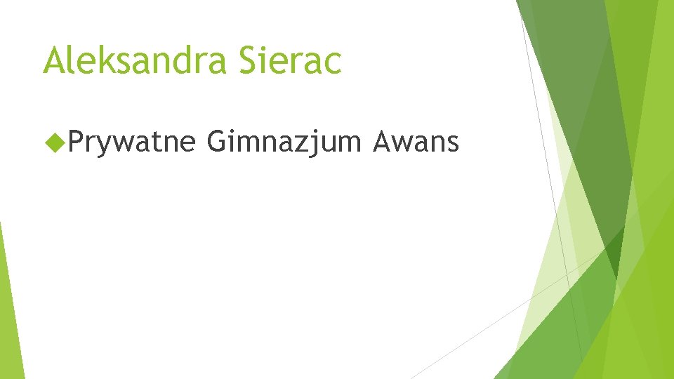 Aleksandra Sierac Prywatne Gimnazjum Awans 