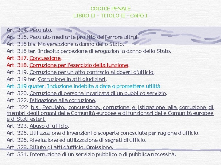 CODICE PENALE LIBRO II - TITOLO II - CAPO I Art. 314. Peculato. Art.