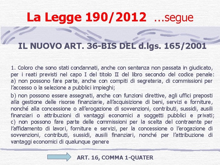 La Legge 190/2012 …segue IL NUOVO ART. 36 -BIS DEL d. lgs. 165/2001 1.