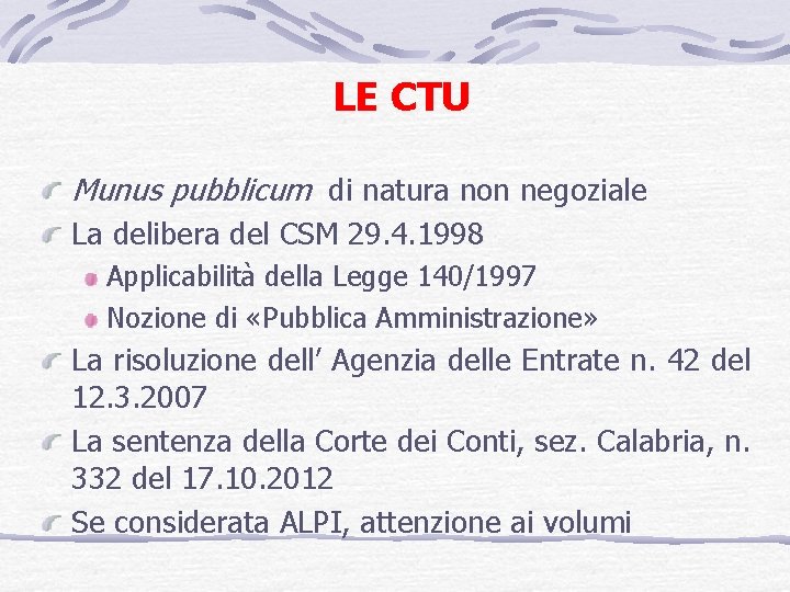 LE CTU Munus pubblicum di natura non negoziale La delibera del CSM 29. 4.