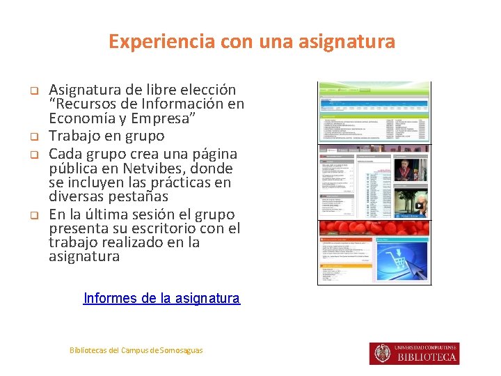 Experiencia con una asignatura q q Asignatura de libre elección “Recursos de Información en