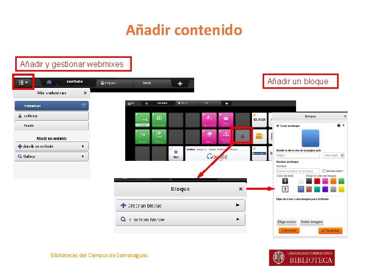 Añadir contenido Añadir y gestionar webmixes Añadir un bloque Bibliotecas del Campus de Somosaguas