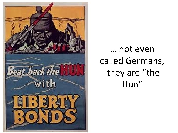 … not even called Germans, they are “the Hun” 