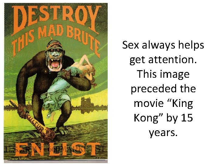 Sex always helps get attention. This image preceded the movie “King Kong” by 15