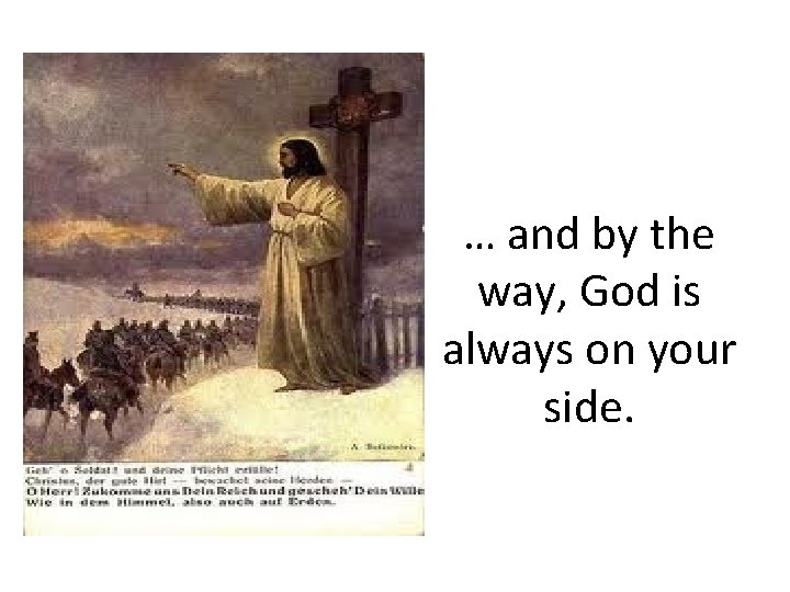 … and by the way, God is always on your side. 