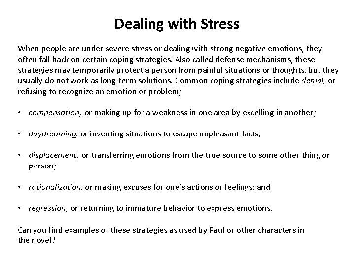 Dealing with Stress When people are under severe stress or dealing with strong negative