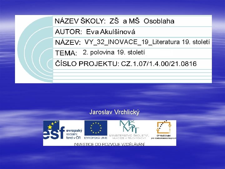 VY_32_INOVACE_19_Literatura 19. století 2. polovina 19. století Jaroslav Vrchlický 