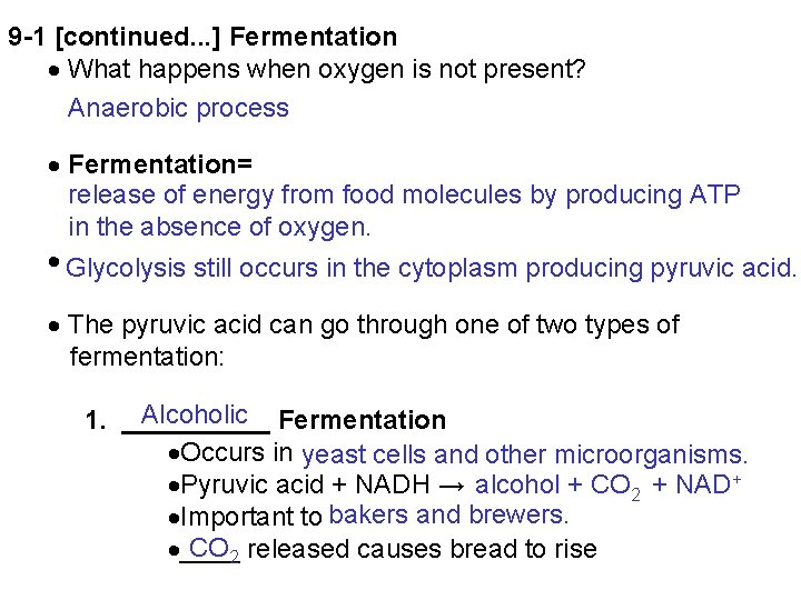 9 -1 [continued. . . ] Fermentation What happens when oxygen is not present?