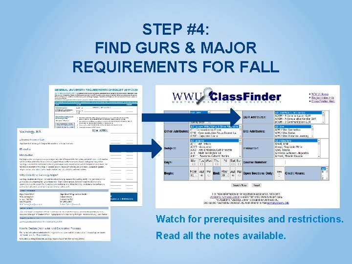 STEP #4: FIND GURS & MAJOR REQUIREMENTS FOR FALL Watch for prerequisites and restrictions.
