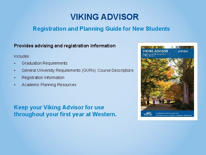 VIKING ADVISOR Registration and Planning Guide for New Students Provides advising and registration information