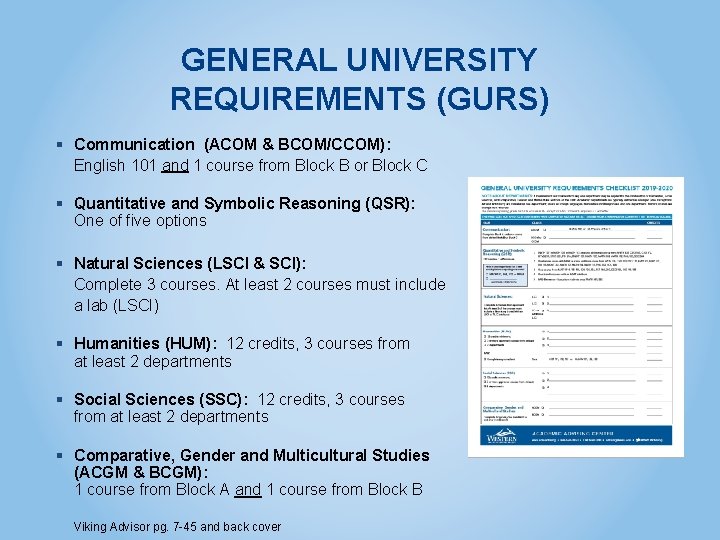 GENERAL UNIVERSITY REQUIREMENTS (GURS) § Communication (ACOM & BCOM/CCOM): English 101 and 1 course GENERAL UNIVERSITY REQUIREMENTS (GURS) § Communication (ACOM & BCOM/CCOM): English 101 and 1 course