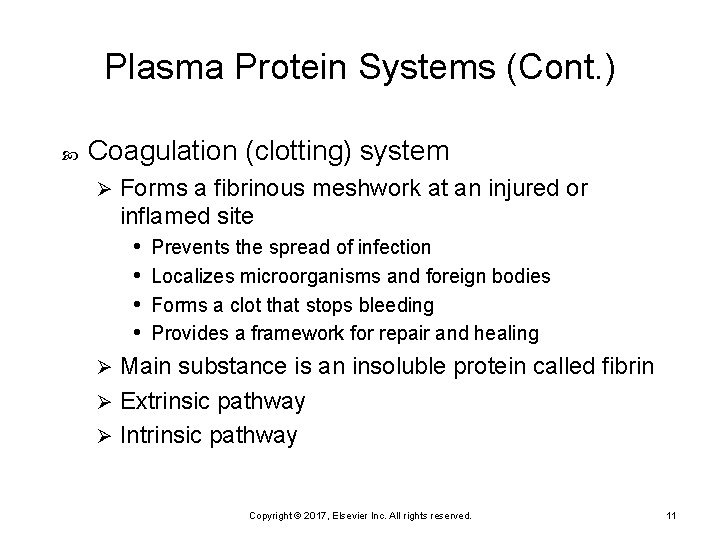 Plasma Protein Systems (Cont. ) Coagulation (clotting) system Forms a fibrinous meshwork at an