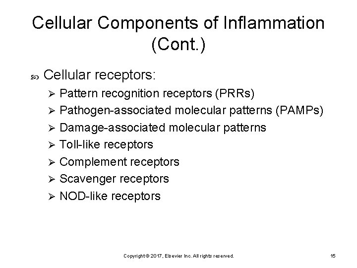 Cellular Components of Inflammation (Cont. ) Cellular receptors: Pattern recognition receptors (PRRs) Ø Pathogen-associated