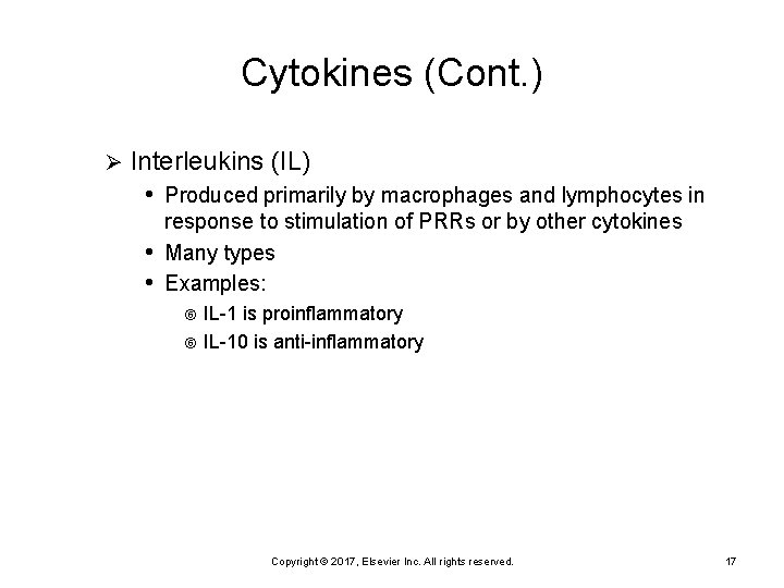 Cytokines (Cont. ) Ø Interleukins (IL) • Produced primarily by macrophages and lymphocytes in