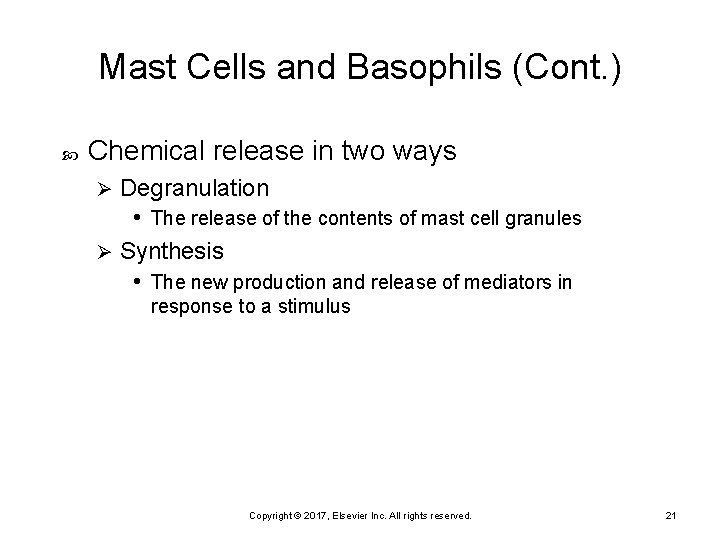 Mast Cells and Basophils (Cont. ) Chemical release in two ways Degranulation • The