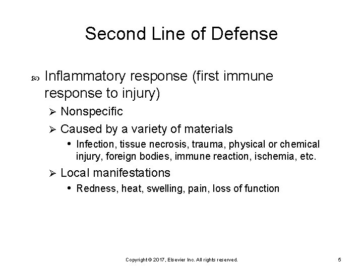 Second Line of Defense Inflammatory response (first immune response to injury) Nonspecific Ø Caused