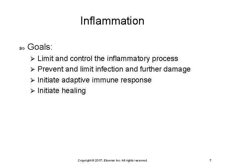 Inflammation Goals: Limit and control the inflammatory process Ø Prevent and limit infection and