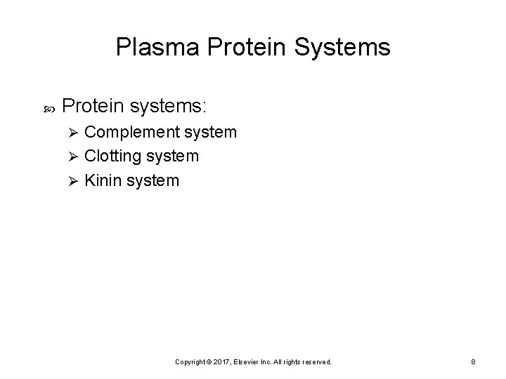 Plasma Protein Systems Protein systems: Complement system Ø Clotting system Ø Kinin system Ø