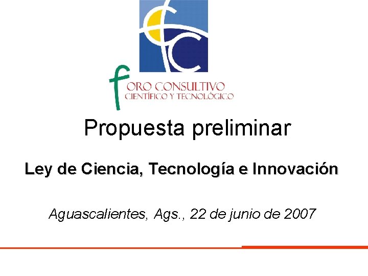 Propuesta preliminar Ley de Ciencia, Tecnología e Innovación Aguascalientes, Ags. , 22 de junio