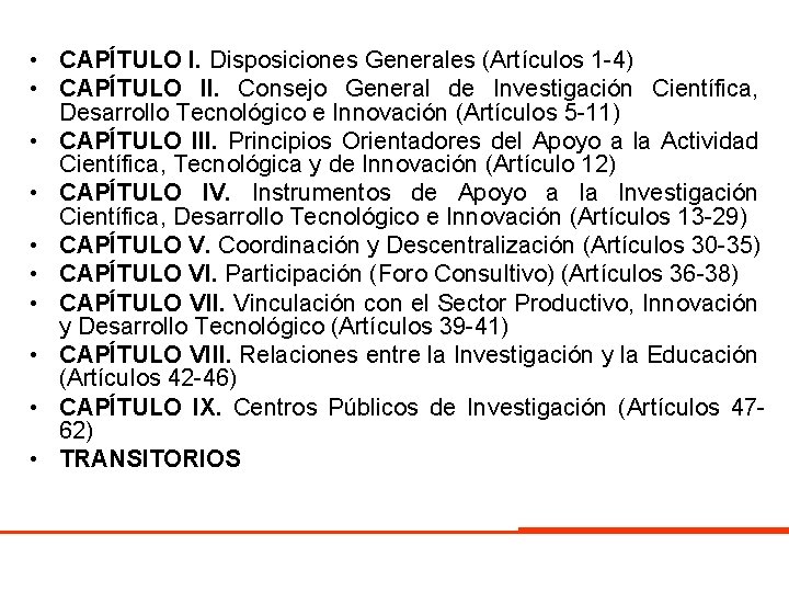  • CAPÍTULO I. Disposiciones Generales (Artículos 1 -4) • CAPÍTULO II. Consejo General