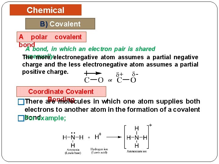 Chemical Bonding B) Covalent Bonding A polar bond covalent A bond, in which an