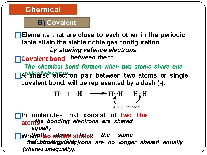 Chemical Bonding B) Covalent Bonding �Elements that are close to each other in the