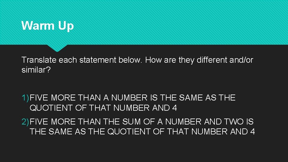Warm Up Translate each statement below. How are they different and/or similar? 1) FIVE Warm Up Translate each statement below. How are they different and/or similar? 1) FIVE