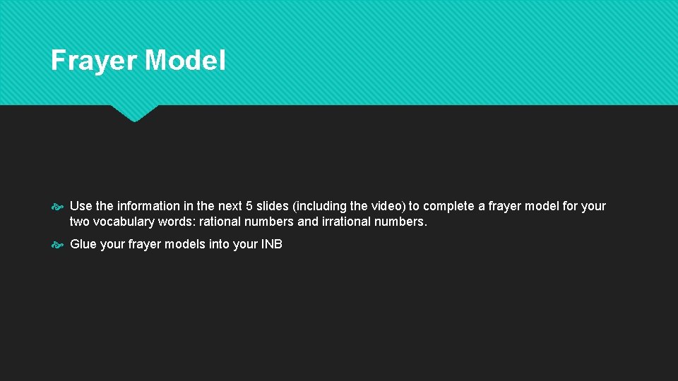 Frayer Model Use the information in the next 5 slides (including the video) to Frayer Model Use the information in the next 5 slides (including the video) to