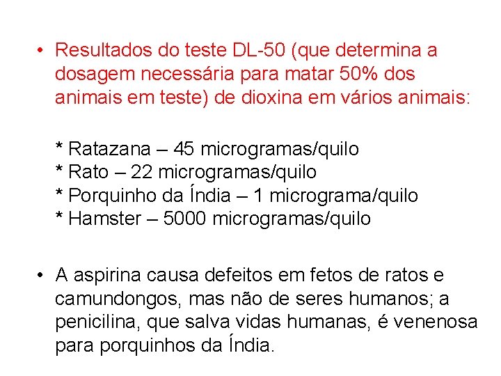  • Resultados do teste DL-50 (que determina a dosagem necessária para matar 50%