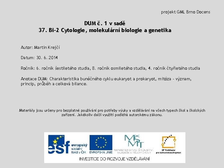 projekt GML Brno Docens DUM č. 1 v sadě 37. Bi-2 Cytologie, molekulární biologie