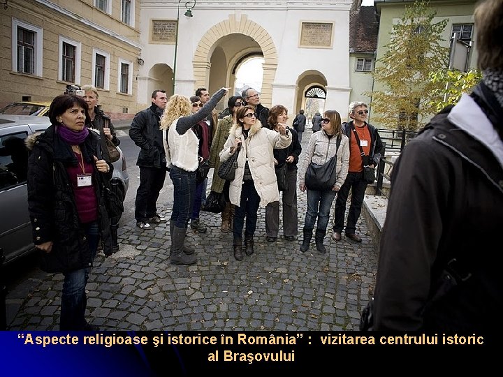 “Aspecte religioase şi istorice în România” : vizitarea centrului istoric al Braşovului 