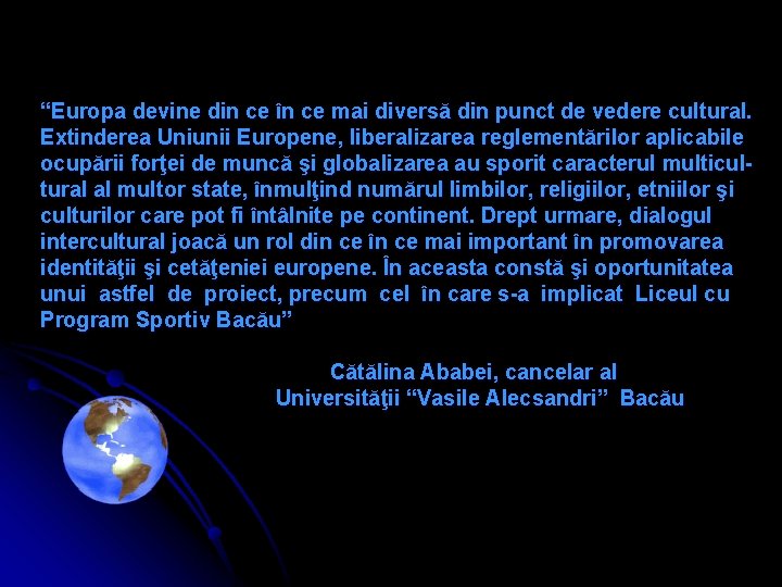 “Europa devine din ce în ce mai diversă din punct de vedere cultural. Extinderea