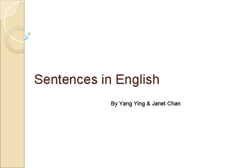 Sentences in English By Yang Ying & Janet Chan 