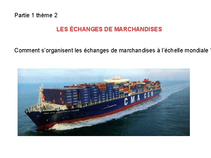 Partie 1 thme 2 LES CHANGES DE MARCHANDISES