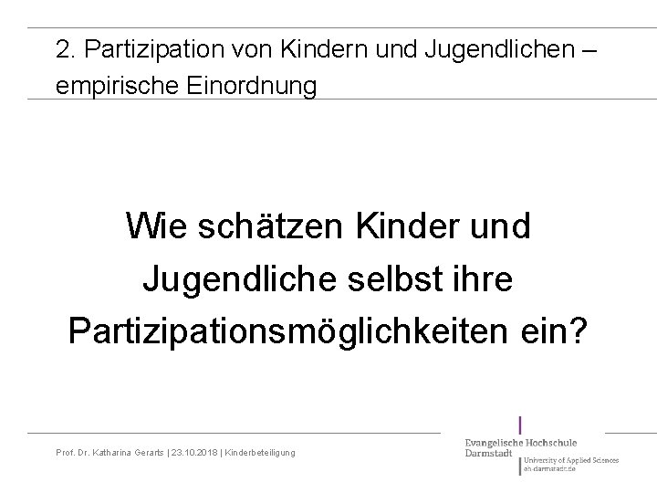 2. Partizipation von Kindern und Jugendlichen – empirische Einordnung Wie schätzen Kinder und Jugendliche